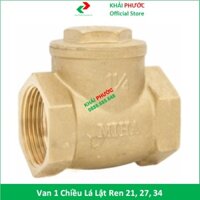 VAN 1 CHIỀU LÁ LẬT REN RĂNG TRONG 21 1/2 27 3/4 34 KHÔNG CHO NƯỚC CHẢY NGƯỢC LẠI MIHA MINH HÒA GIÁ RẺ - KHẢI PHƯỚC