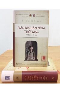 Văn Bia Hán Nôm Thời Mạc - Tư Liệu Và Khảo Cứu.