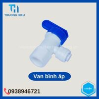 Van bình áp Máy Lọc Nước RO