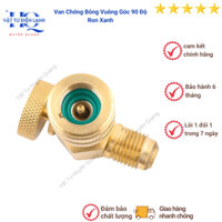 Van chống bỏng vuông góc 90 độ nạp gas điều hòa r22 r410 r32 ron xanh - tiêu chuẩn quốc tế