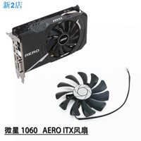 Vận chuyển 24 giờ = Hàng có sẵn Giao hàng nhanh Card đồ họa Làm mát Card đồ họa Quạt Card đồ họa Quạt Card đồ họa MSI MSI RX560 GTX1050 / 1060 AERO ITX Card đồ họa