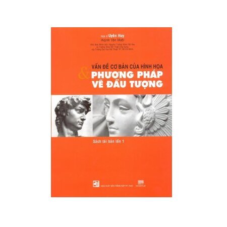 Vấn Đề Cơ Bản Của Hình Họa Và Phương Pháp Vẽ Đầu Tượng