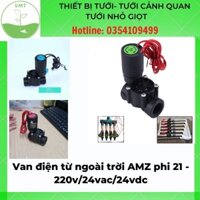 Van điện từ ngoài trời AMZ phi 21 -220v/24vac/24vdc