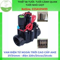 VAN ĐIỆN TỪ NGOÀI TRỜI CAO CẤP AMZ 27/34mm - điện 220v/24vac/24vdc