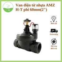 Van điện từ nhựa AMZ H-T phi 60mm(2") - 220v/24vac - van điện từ ngoài trời thường đóng -