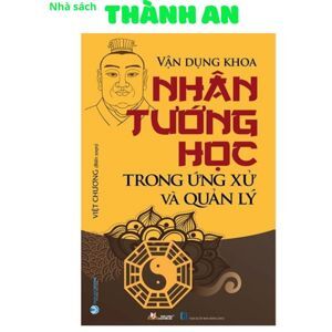 Vận Dụng Khoa Nhân Tướng Học Trong Ứng Xử Và Quản Lý