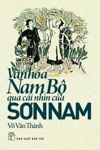 Văn Hóa Nam Bộ Qua Cái Nhìn Của Sơn Nam