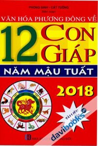 Văn Hóa Phương Đông Về 12 Con Giáp Năm Mậu Tuất 2018