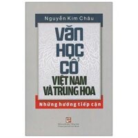 Văn Học Cổ Việt Nam Và Trung Hoa - Những Hướng Tiếp Cận