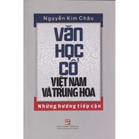 Văn học cổ Việt Nam và Trung Hoa những hướng tiếp cận