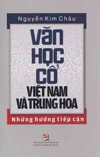 Văn Học Cổ Việt Nam Và Trung Hoa Những Hướng Tiếp Cận