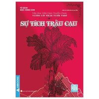 Văn Học Dân Gian Tuyển Chọn - Vườn Cổ Tích Tuổi Thơ - Sự Tích Trầu Cau