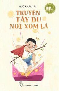 Văn Học Thiếu Nhi - Truyện Tây Du Nơi Xóm Lá