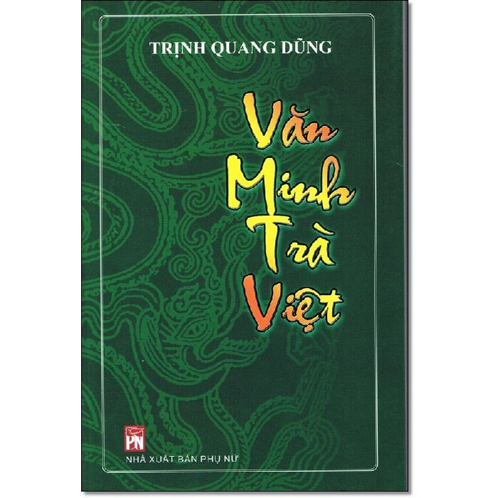 Văn minh trà Việt - Trịnh Quang Dũng