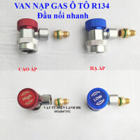 Van nạp gas oto có đầu nối nhanh R134a Cao áp - Hạ áp (chọn đúng loại khi đặt hàng)  Valve ga 134 o to