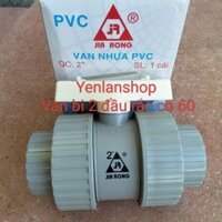 Van nhựa PVC 2 đầu rắc co phi 60