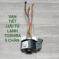 Van tiết lưu tủ lạnh Toshiba 5 CHÂN - Cáp từ tủ lạnh Toshiba