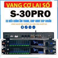 Vang Cơ Lai Số S-30PRO : Chip DSP 48Bit, ECHO REVERB Mượt Mà, Chống Hú, Hát Karaoke Tuyệt Đỉnh