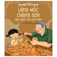 Vang Danh Nghề Cổ - Làng Mộc Chàng Sơn - Nét Chạm Của Thời Gian