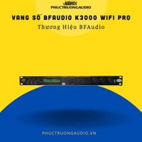 Vang Số BFAudio K3000 Wifi Pro