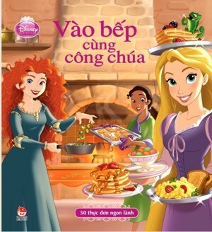 Vào Bếp Cùng Công Chúa