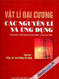 Vật Lí Đại Cương Các Nguyên Lí Và Ứng Dụng - Tập 2 Điện Tử Dao Động Và Sóng