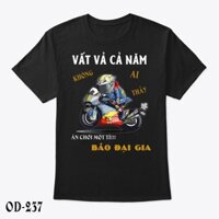 "Vất Vả Cả Năm Không Ai Thấy - Ăn Chơi Một Tí Bảo Đại Gia" Áo Thun Mô Tô ODIN SPORT Áo thun quotes chất ngất Áo thun nam