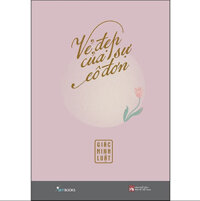 Vẻ Đẹp Của Sự Cô Đơn Bìa Cứng - Giác Minh Luật