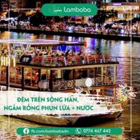 Vé Tham Quan LAMBABA  Vé du thuyền Rồng thưởng ngoạn sông Hàn về đêm - Tàu Rồng Sông Hàn - Trẻ em cao từ 1m đến dưới 1,4m