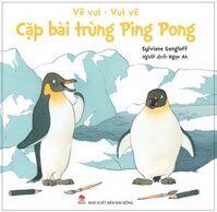 Vẽ Vui - Vui Vẽ - Cặp Bài Trùng Ping Pong