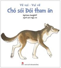 Vẽ Vui - Vui Vẽ - Chó Sói Đói Tham Ăn