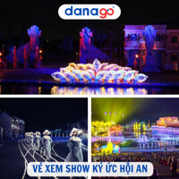 VÉ XEM SHOW KÝ ỨC HỘI AN | VÉ TRẺ EM | DANAGO Travel