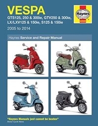Vespa: GTS125, 250 & 300ie, GTV250 & 300ie, LX/LXV125 & 150ie, S125 & 150ie 2005 to 2014 (Haynes Service & Repair Manual)
