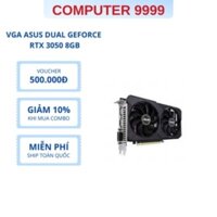 VGA ASUS Dual GeForce RTX 3050 8GB V2 GDDR6 (DUAL-RTX3050-8G-V2) hàng cũ bh 3 tháng.