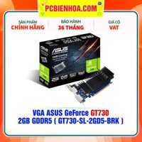 VGA ASUS GeForce GT730  2GB GDDR5 ( GT730-SL-2GD5-BRK )