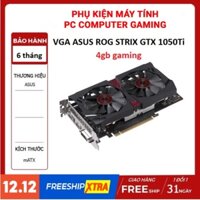 VGA ASUS ROG STRIX GTX 1050 Ti 4gb GAMING bảo hành 6 tháng 1 đổi 1 trong 15 ngày