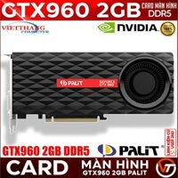 VGA - Cạc Màn Hình Palit GTX960 2GB DDR5 đã qua sử dụng còn đẹp ( Cũ - 2nd )