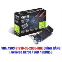 VGA- Card màn hình ASUS GT730-SL-2GD5-BRK CHÍNH HÃNG ( GEFORCE GT730 / 2GB / GDDR5 ) chính hãng 36T