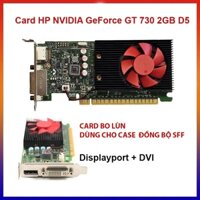 VGA - Card Màn Hình NVIDIA GT 730 2GB DDR5 bo lùn dùng case đồng bộ SFF, 1GB DDR3 Chính hãng tháo máy