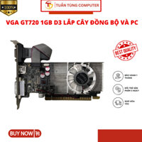 Vga gt720 1gb d3 lắp cây đồng bộ và pc Bảo hành 1 Tháng - Phụ kiện máy tính hàng chính hãng