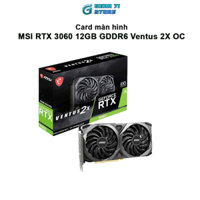 VGA MSI RTX 3060 12GB GDDR6 Ventus 2X OC - Hàng chính hãng