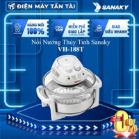 VH-188D / VH-188T - Nồi Nướng Thủy Tinh Sanaky VH-188T/D - BẢO HÀNH CHÍNH HÃNG