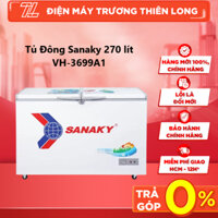 VH-3699A1 - Tủ Đông Sanaky 270 lít 3699A1 - Bảo Hành Chính Hãng