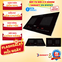 VH-8101HY Bếp điện từ đôi Sanaky VH-8101HY, Mặt kính Ceramic chịu nhiệt, nồi 12 - 26cm, lắp âm - nổi