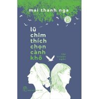 VHT20. Lũ Chim Chích Chọn Cành Khô - Bản Quyền
