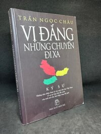 Vị Đắng Những Chuyến Đi Xa, Trần Ngọc Châu, Mới 70% (Ố Vàng), 2006 SBM2504