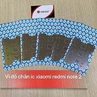 Vỉ đổ làm chân IC Xiaomi Redmi Note 2 / Redmi Note 3 / Mi Max / msm8956 / mt6795 / mijing mi-4