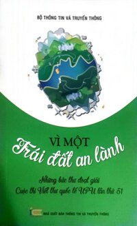 Vì một trái đất An lành - Những bức thư đoạt giải Cuộc thi viết thư quốc tế UPU lần thứ 51