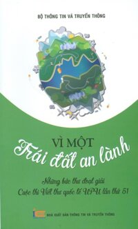 Vì một trái đất An lành - Những bức thư đoạt giải Cuộc thi viết thư quốc tế UPU lần thứ 51