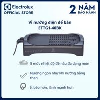 Vỉ nướng điện để bàn Electrolux ETTG1-40BK Nướng than chuyên nghiệp, lành mạnh Hàng chính hãng